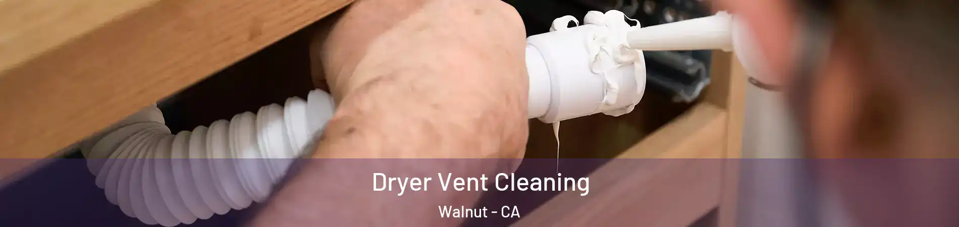  Dryer Vent Cleaning Walnut - CA