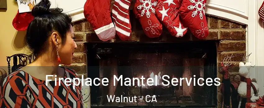  Fireplace Mantel Services Walnut - CA