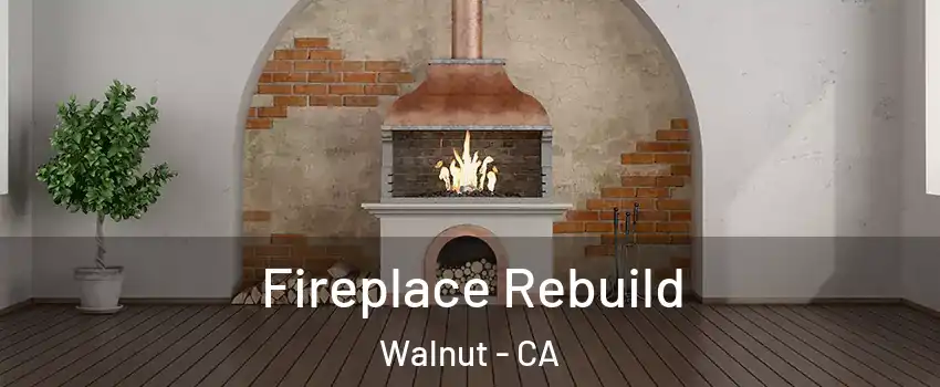  Fireplace Rebuild Walnut - CA