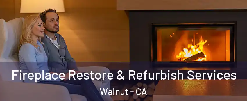  Fireplace Restore & Refurbish Services Walnut - CA