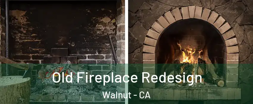  Old Fireplace Redesign Walnut - CA