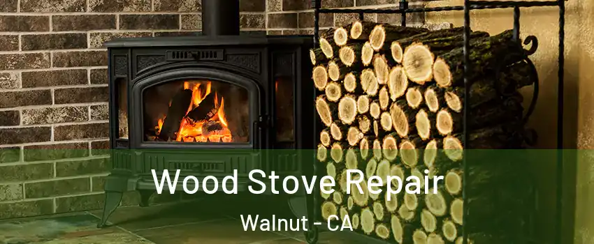  Wood Stove Repair Walnut - CA